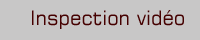 Assainissement - Inspection vid&eacute;o ou t&eacute;l&eacute;vis&eacute;e